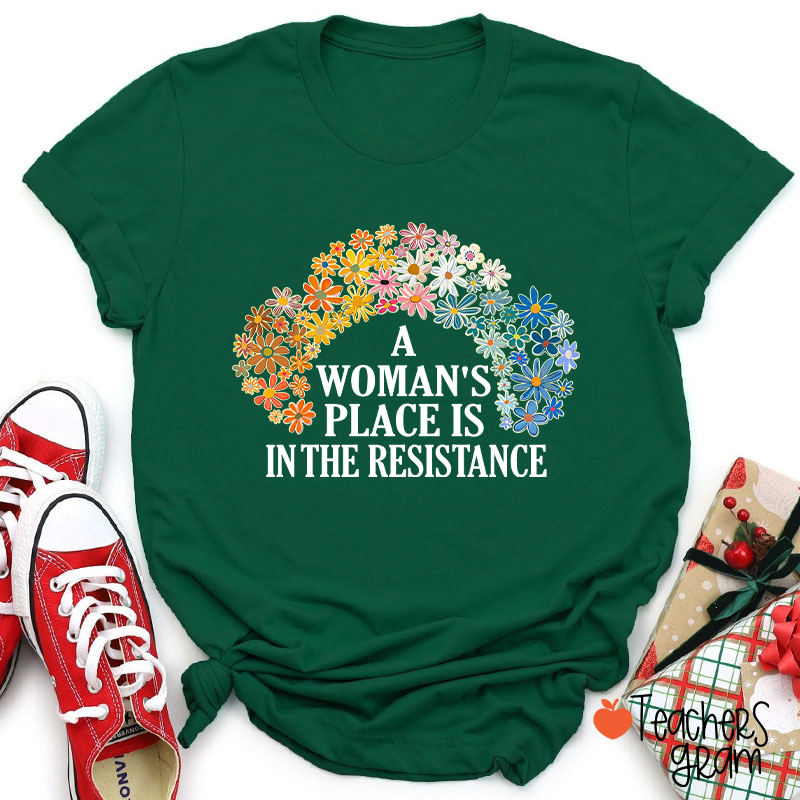 A Woman's Place Empowered Women Teacher T-Shirt