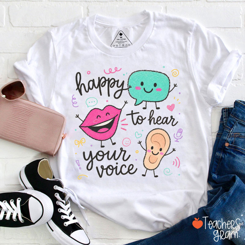 Happy To Hear Your Voice SLP Cartoon T-Shirt