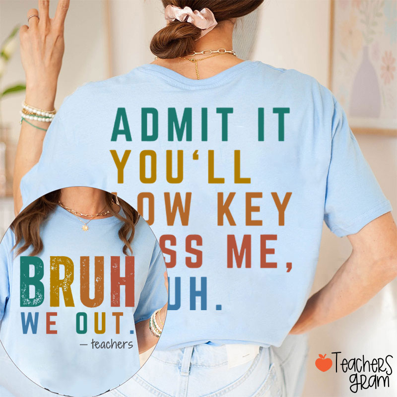 Bruh We Out Teacher Two Sided T-Shirt