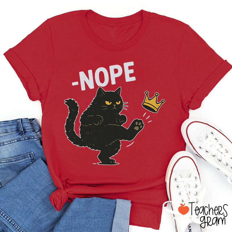 Nope Teacher T-Shirt