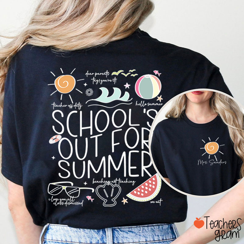 Personalized Name Schools Out For Summer Teacher Two Sided T-Shirt