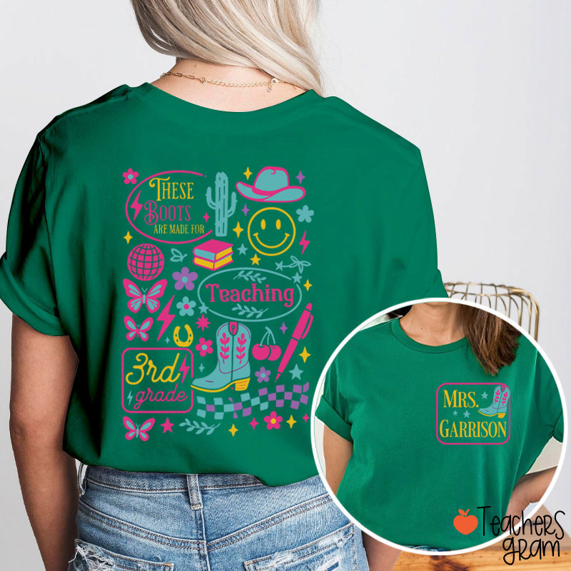 Personalized Grade And Name These Boots Are Made For Teaching Teacher Two Sided T-Shirt