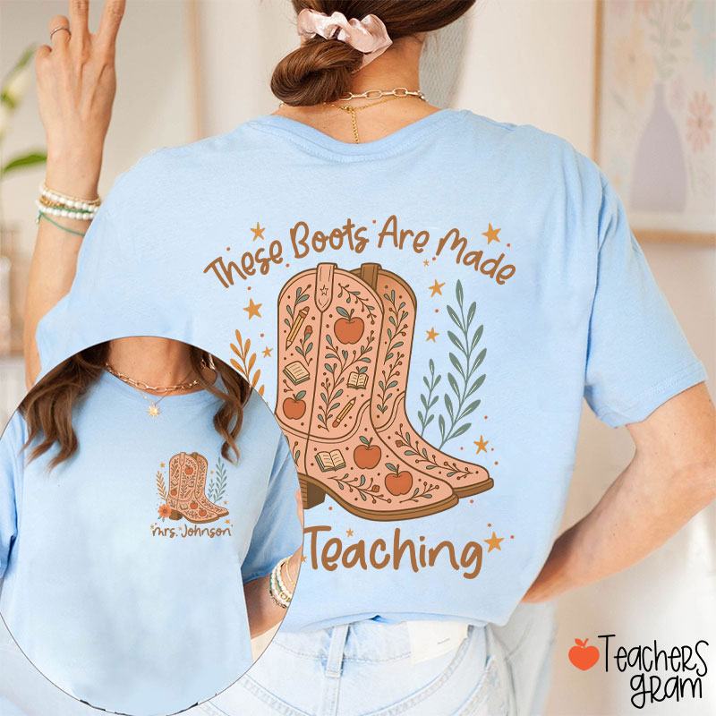Personalized Cowboy Boots Made For Teaching Teacher Two Sided T-Shirt