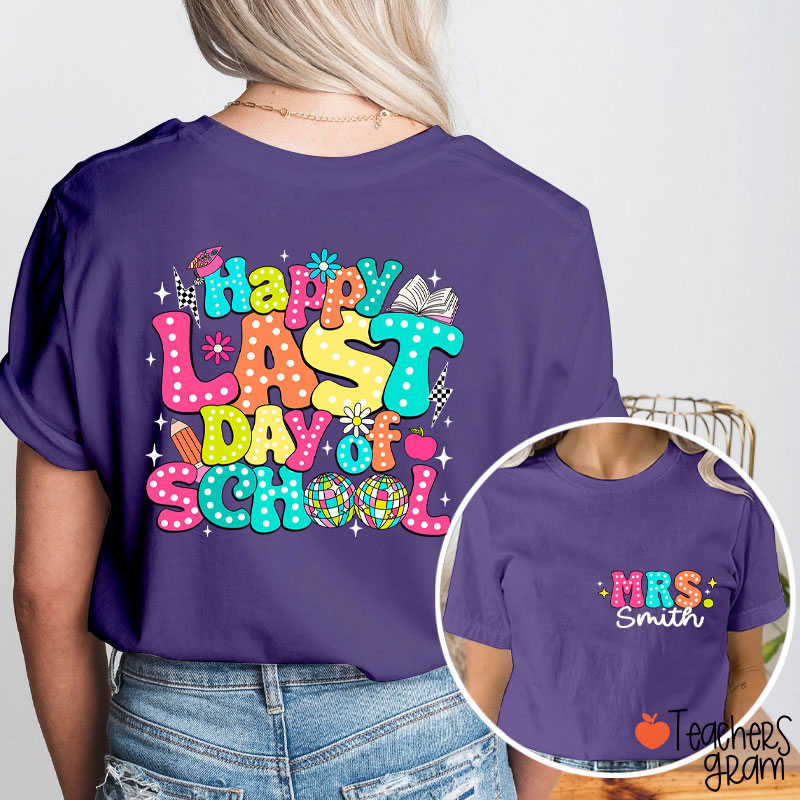 Personalized Name Happy Last Day Of School Teacher