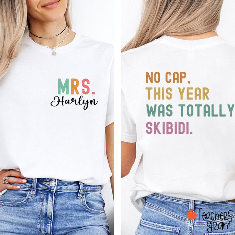 Personalized Name This Year Was Totally Skibidi Teacher Two Sided T-Shirt