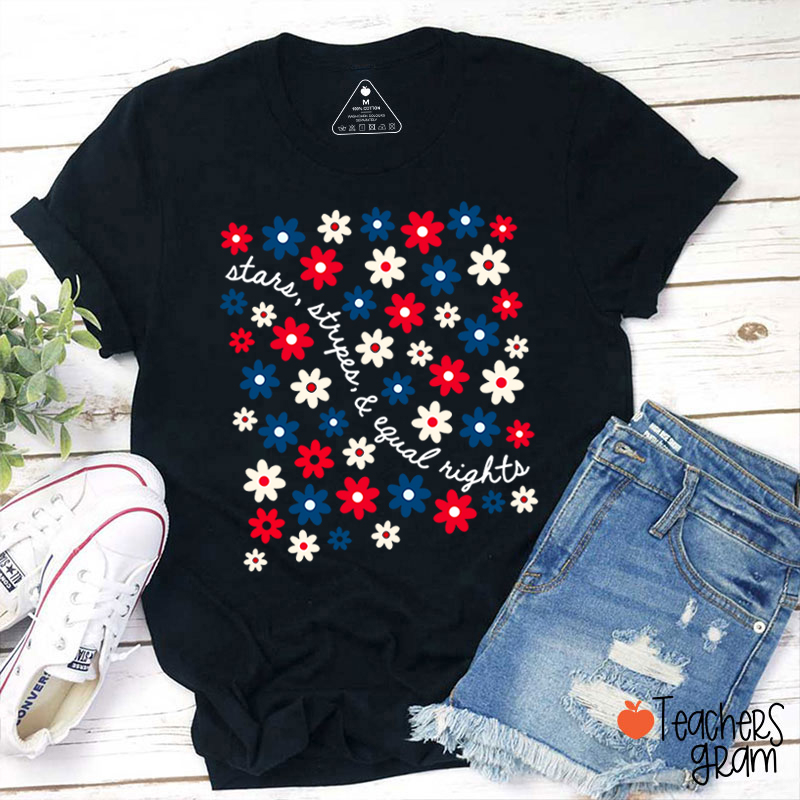Stars Stripes Equal Rights Teacher T-Shirt