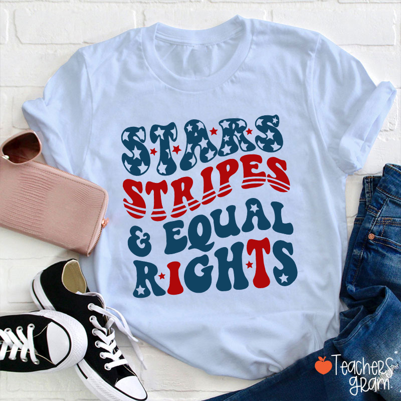 Stars Stripes Equal Rights Teacher T-Shirt