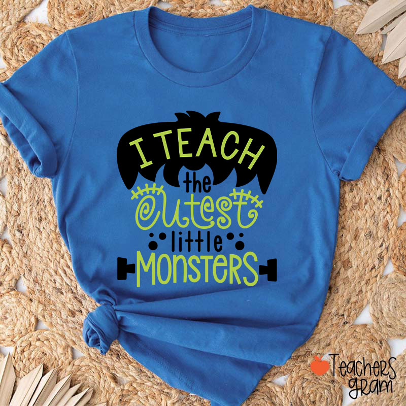 I Teach The Cutest Little Monsters Teacher T-Shirt
