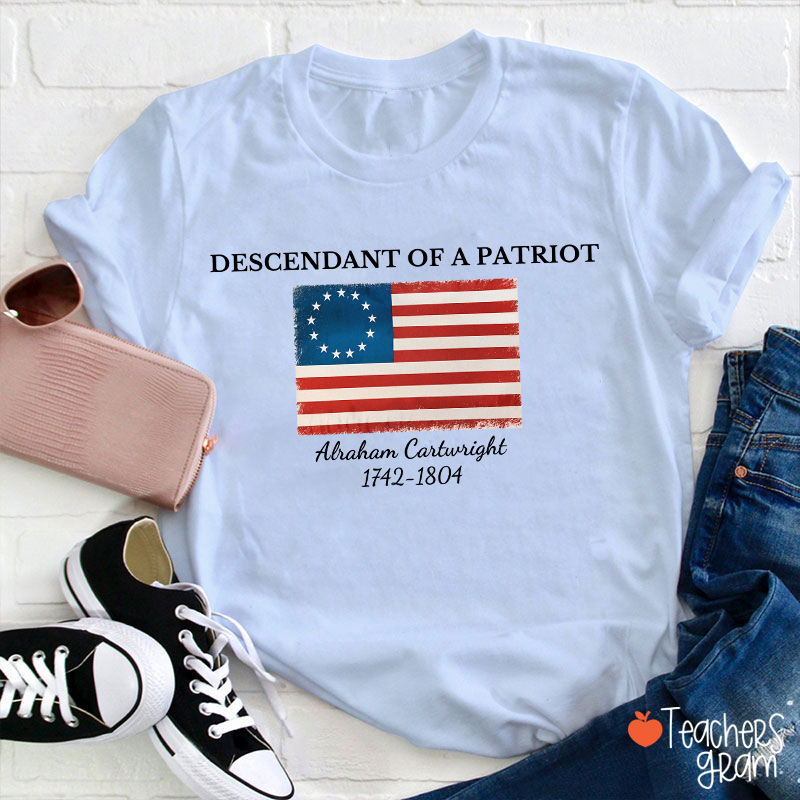 Personalized Descendant Of A Patriot Abraham Cartwright 1742-1804 Teacher T-Shirt