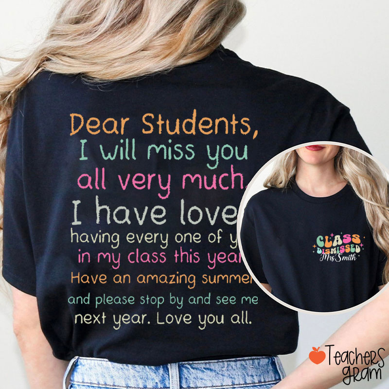 Personalized Name Class Dismissed Teacher Two Sided T-Shirt