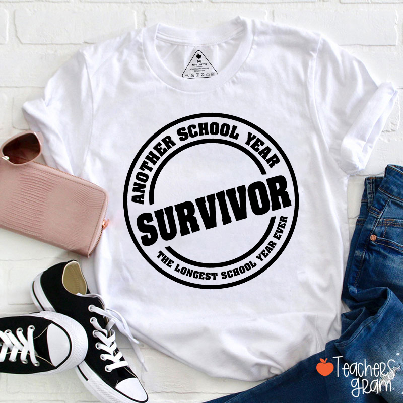 Another School Year Survivor The Longest School Year Ever Teacher T-Shirt