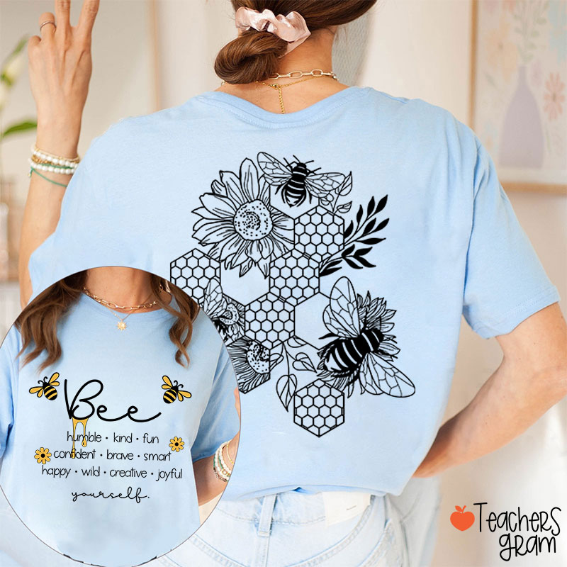 Bee Yourself Teacher Two Sided T-Shirt