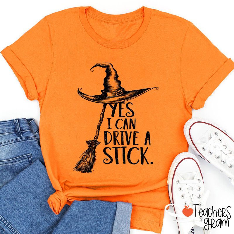 Yes I Can Drive A Stick Teacher T-Shirt