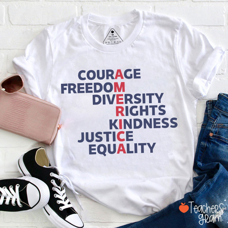 Courage Freedom Diversity Right Kindness Justice Equality America Teacher T-Shirt