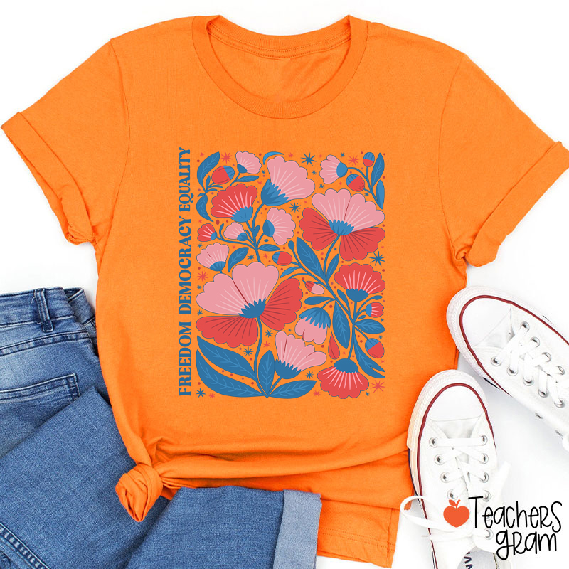 Freedom Democracy Equality Teacher T-Shirt