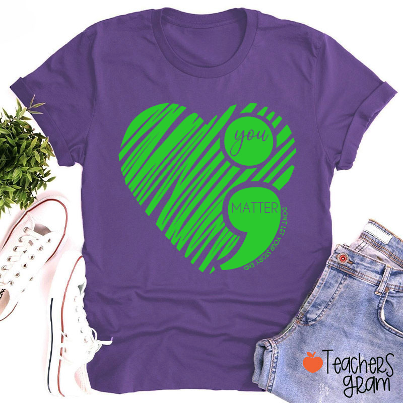 You Matter Teacher T-Shirt
