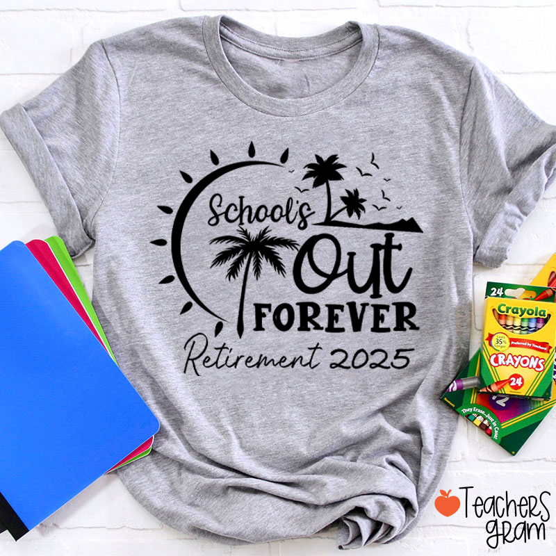 Personalized Retired School's Out Forever Teacher T-Shirt