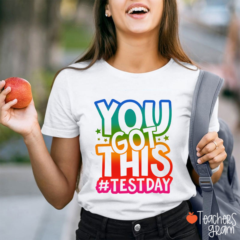 You Got This Testday Teacher T-Shirt