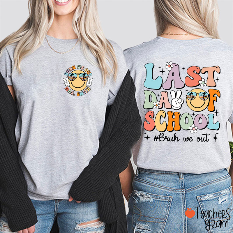 Personalized Name Last Day Of School Bruh We Out Teacher Two Sided T-Shirt
