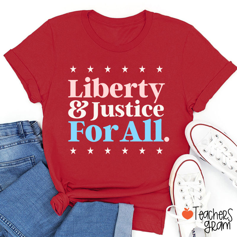 Liberty And Justice For All Teacher T-Shirt