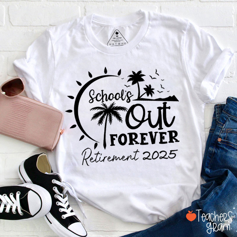 Personalized Retired School's Out Forever Teacher T-Shirt