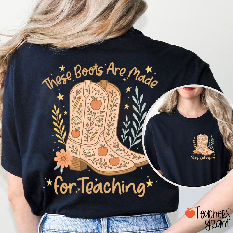 Personalized Cowboy Boots Made For Teaching Teacher Two Sided T-Shirt