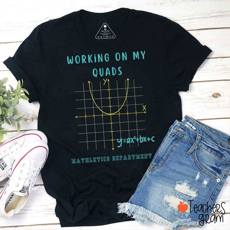 Working On My Quads Mathletics Department Teacher T-Shirt
