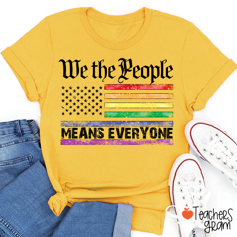 We The People Means Everyone Teacher T-Shirt