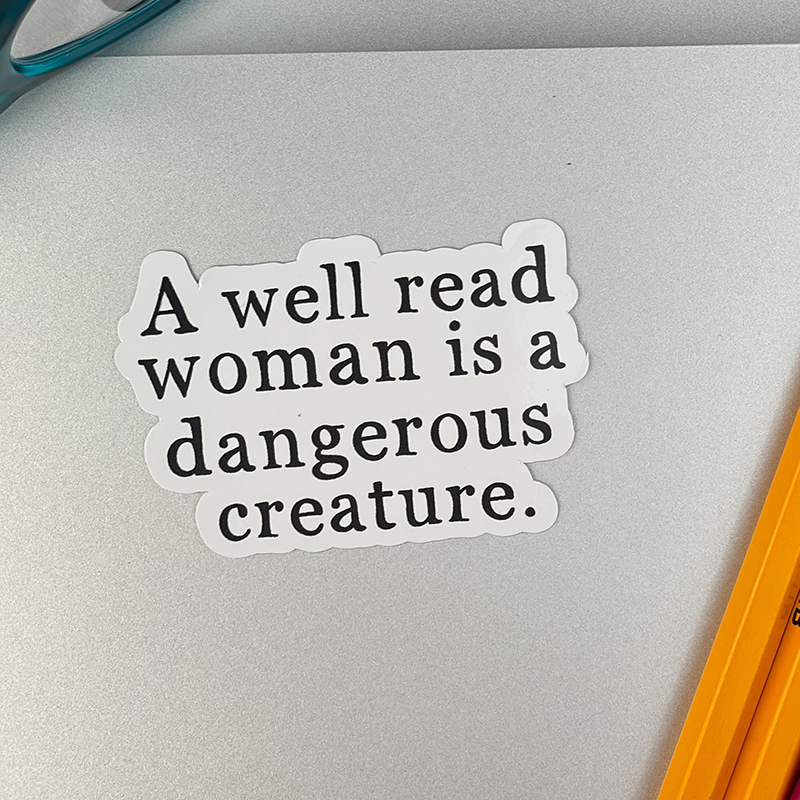 A Well Read Woman Is A Dangerous Creature Teacher Stickers