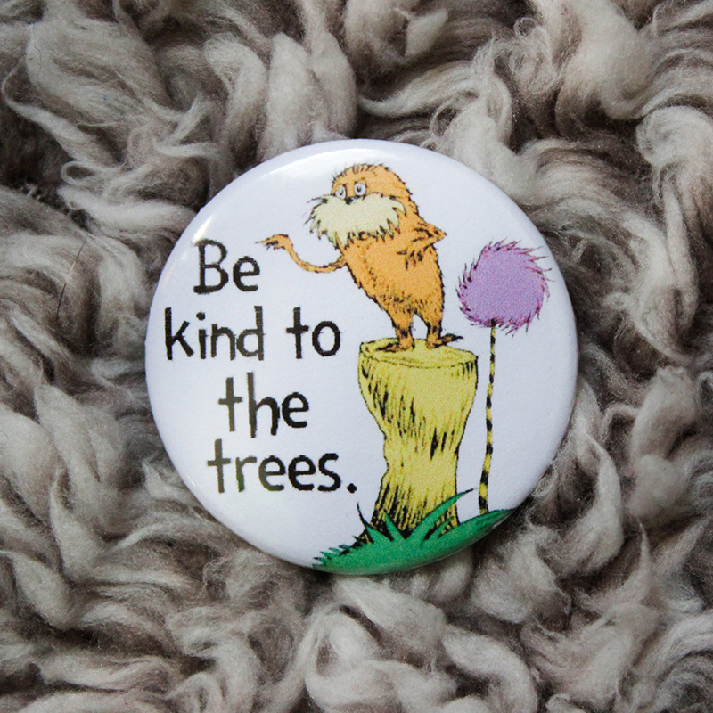 Be Kind To The Trees Teacher Pinback Button