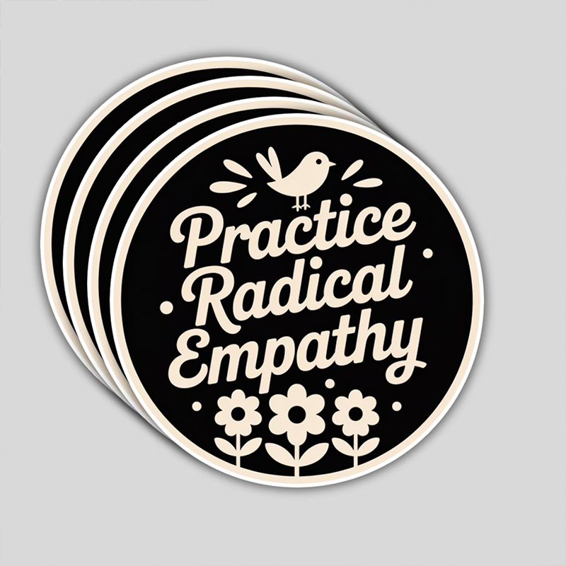 Practice Radical Empathy Teacher Stickers