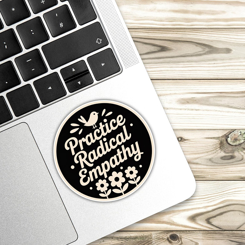 Practice Radical Empathy Teacher Stickers