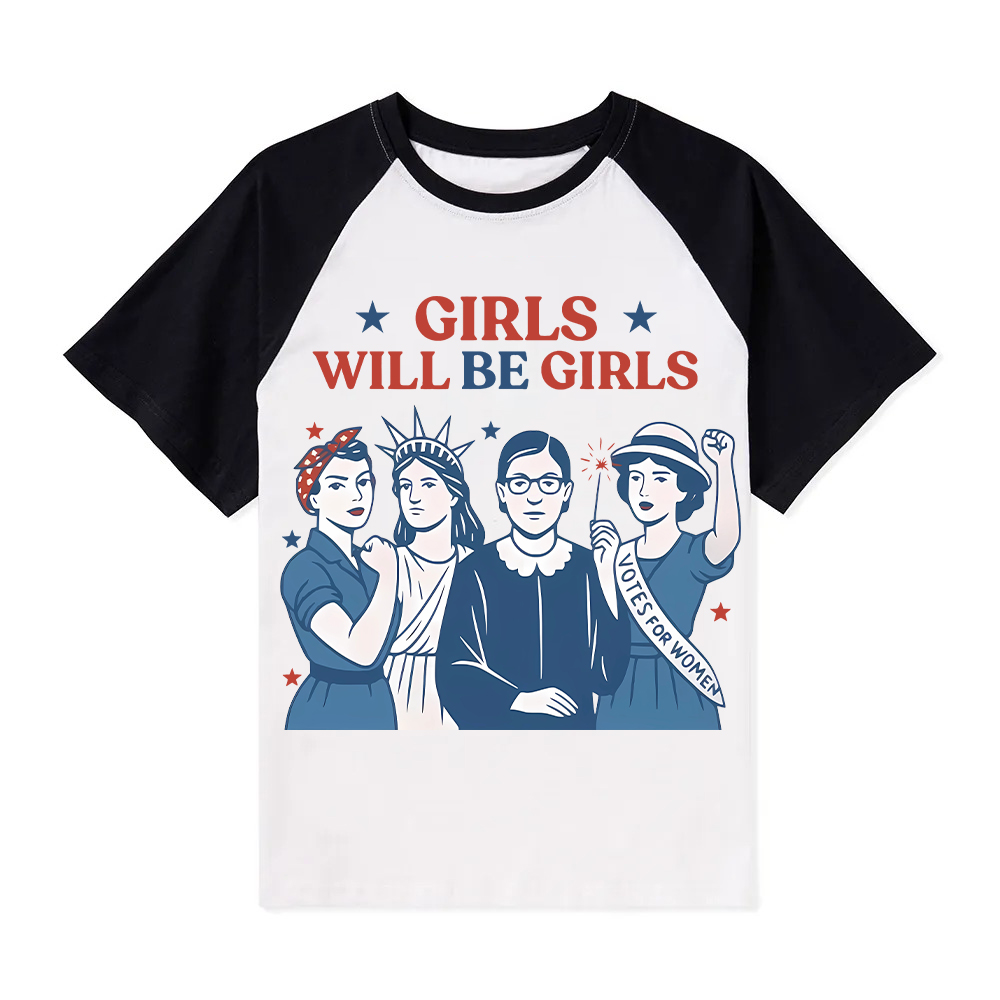 Girls Will Be Girls 4th Of July Teacher Raglan T-Shirt