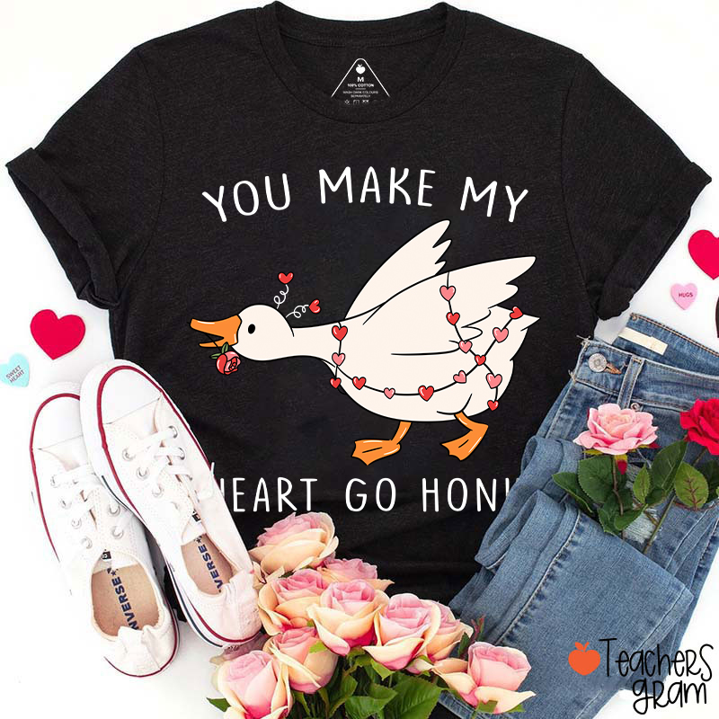 You Make My Heart Go Honk Silly Goose Teacher T-shirt