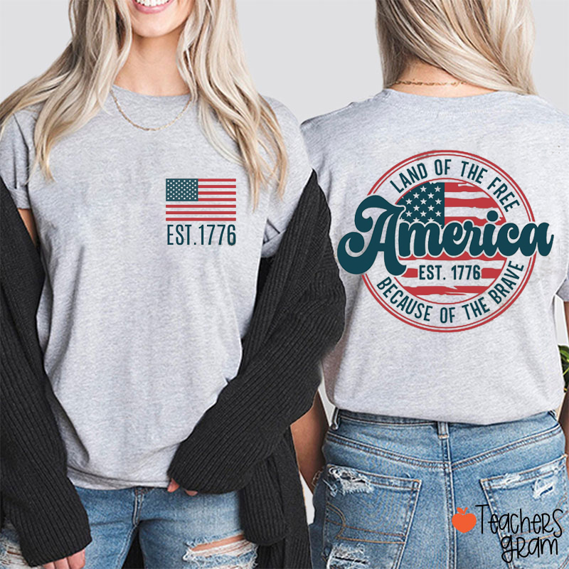 America Land Of The Free Because Of The Brave Teacher Two Sided T-Shirt