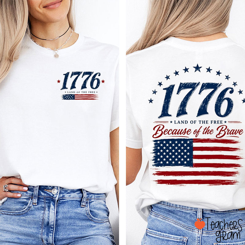 1776 Land Of The Free Because Of The Brave Teacher Two Sided T-Shirt
