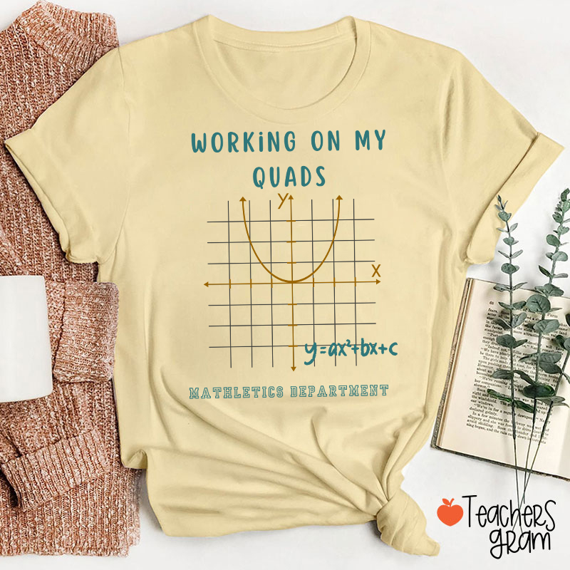 Working On My Quads Mathletics Department Teacher T-Shirt