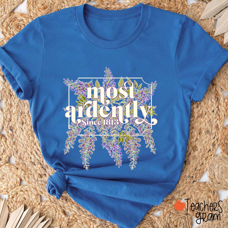 Most Ardently Teacher T-Shirt