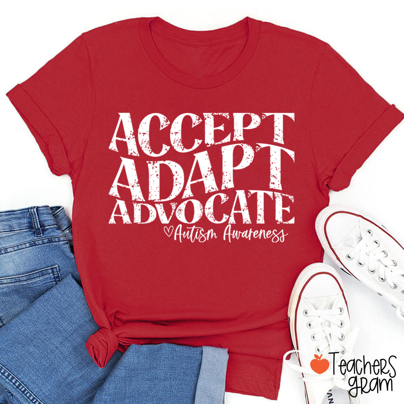 Accept Adapt Advocate Autism Awareness Teacher T-Shirt