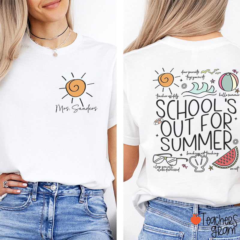 Personalized Name Schools Out For Summer Teacher Two Sided T-Shirt