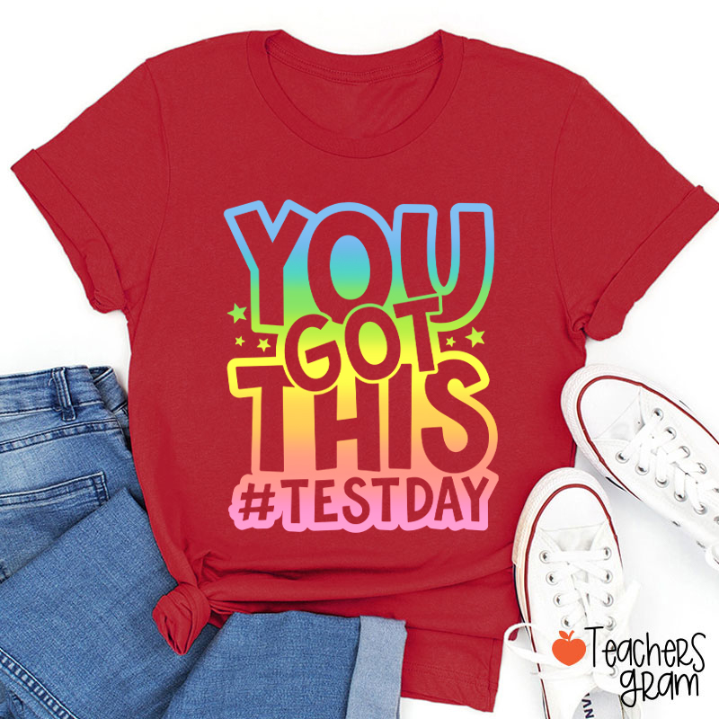 You Got This Testday Teacher T-Shirt