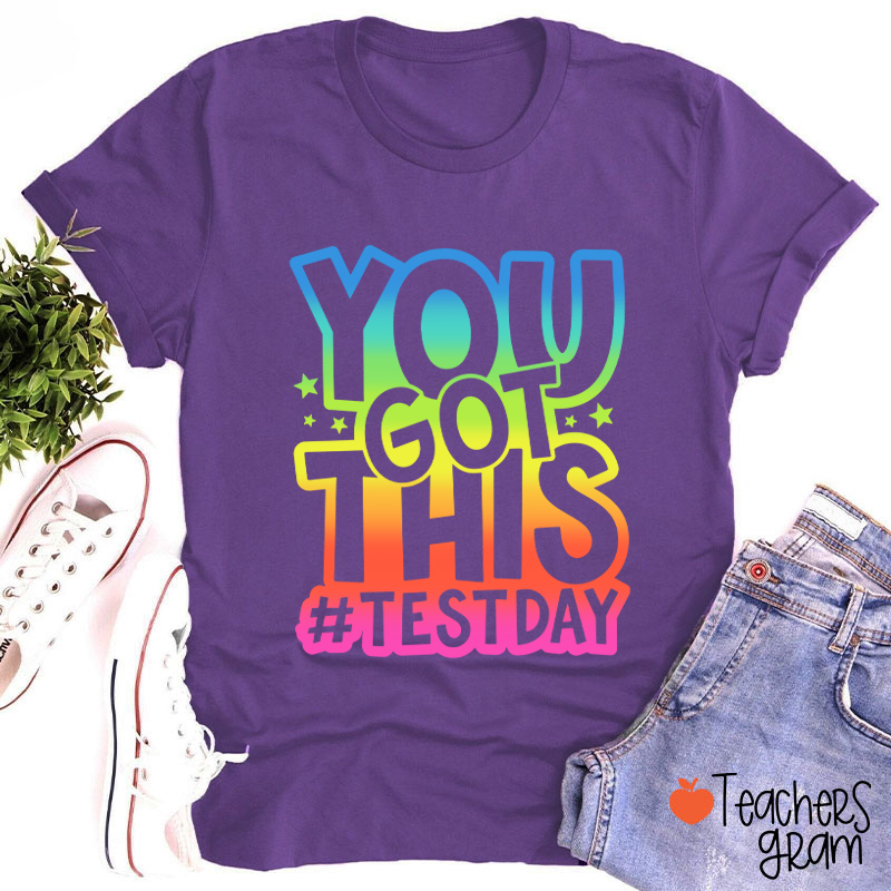 You Got This Testday Teacher T-Shirt