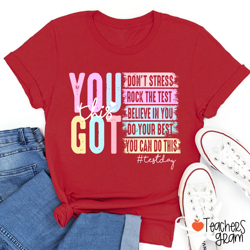 You Got This Testday Teacher T-Shirt