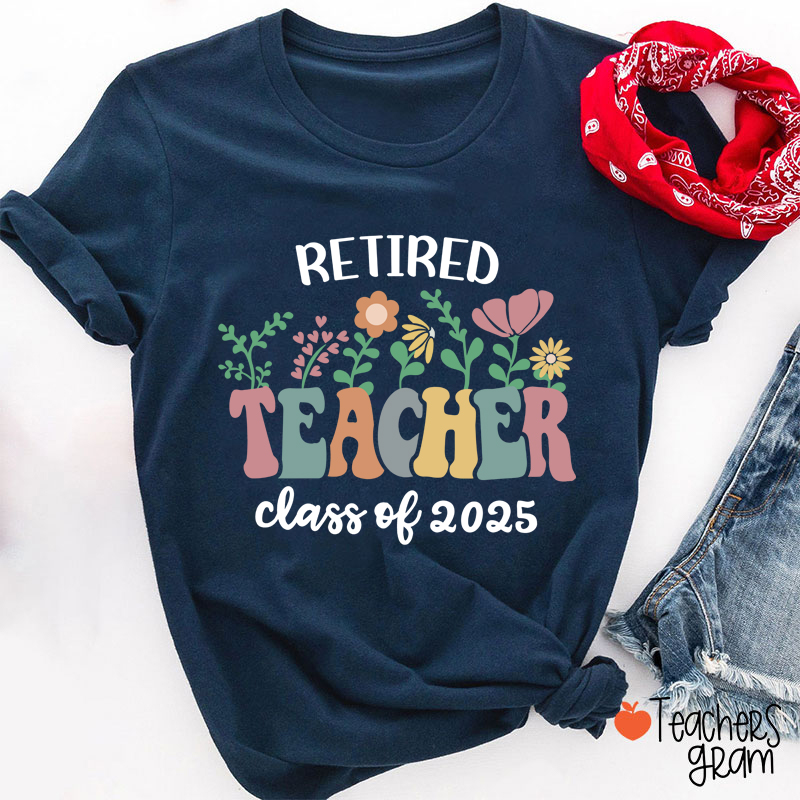 Personalized Retired Teacher Class Of Teacher T-Shirt