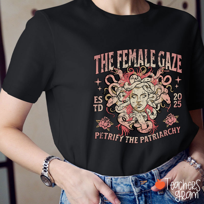 Personalized The Female Gaze Teacher T-Shirt