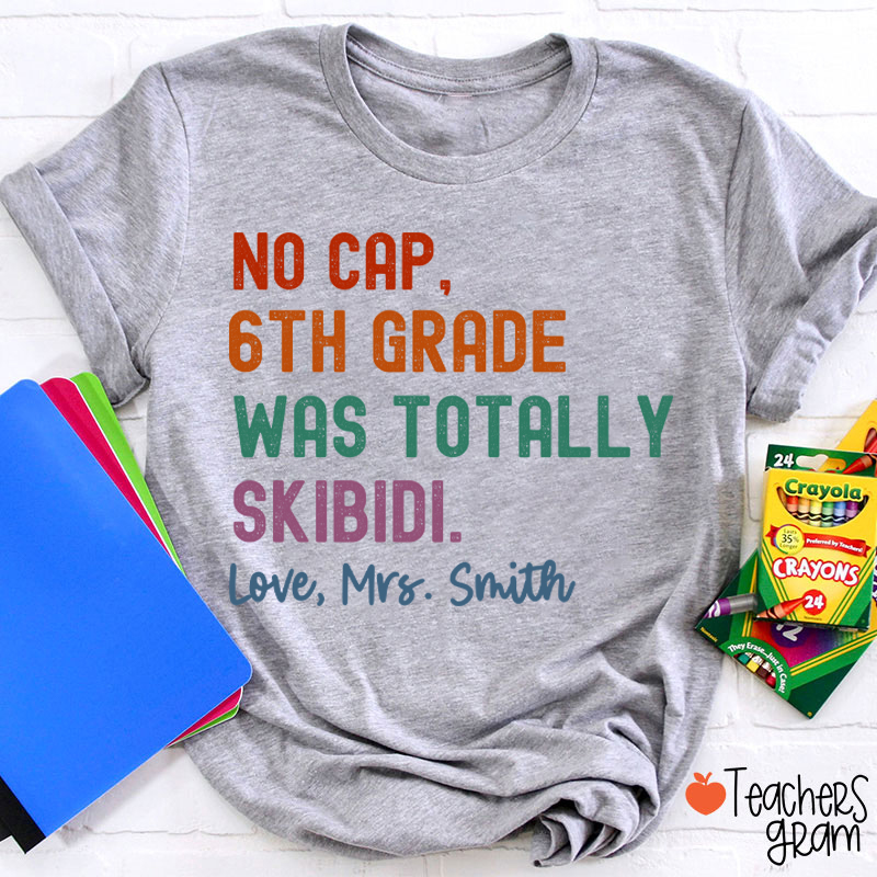 Personalized Name And Grade No Cap Totally Skibidi Teacher T-Shirt