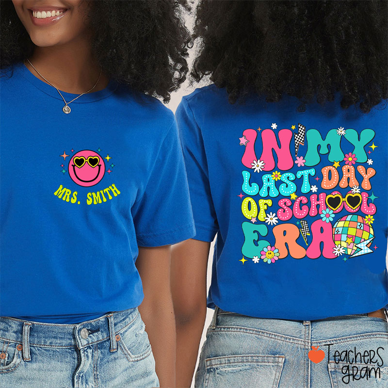 Personalized Name In My Last Day Of School Era Teacher Two Sided T-Shirt