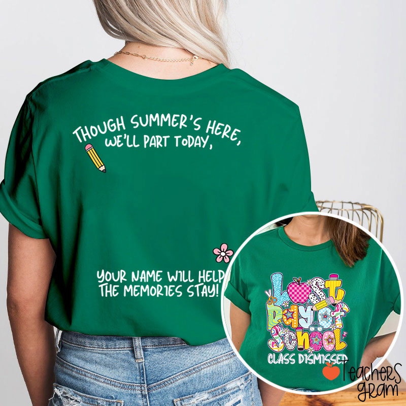 Last Day Of School Class Dismissed Teacher Two Sided T-Shirt