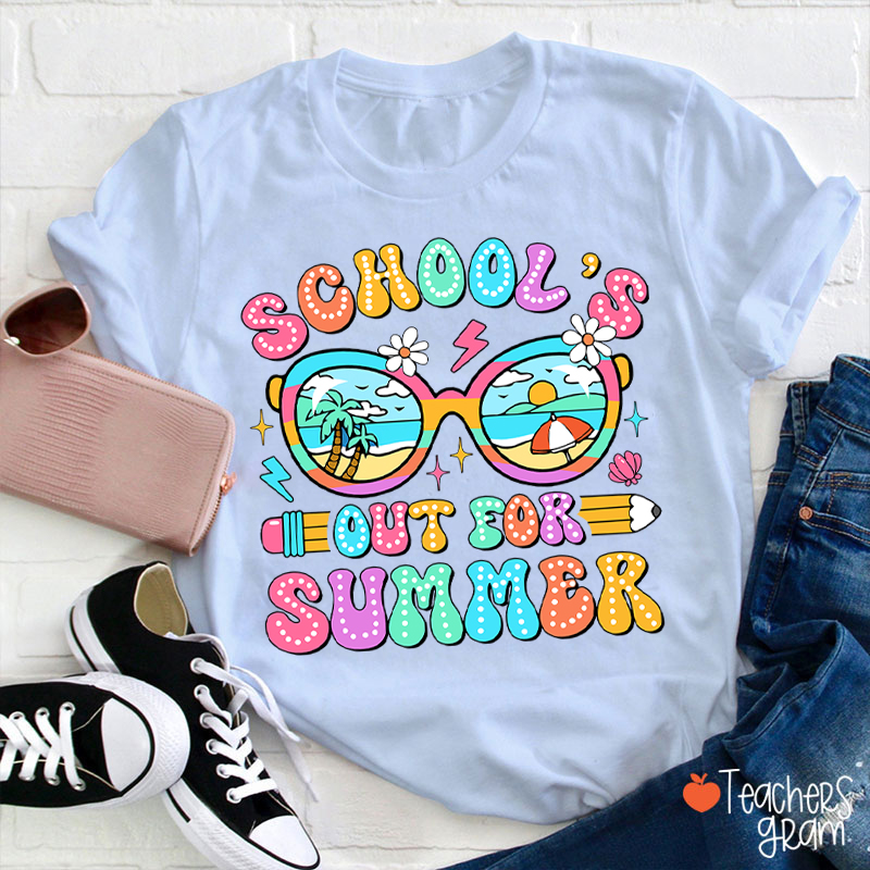 School's Out For Summer Teacher T-Shirt