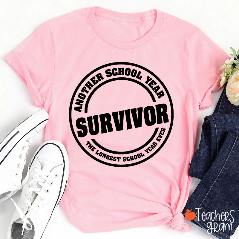 Another School Year Survivor The Longest School Year Ever Teacher T-Shirt